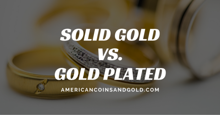 Solid Gold vs gold plated