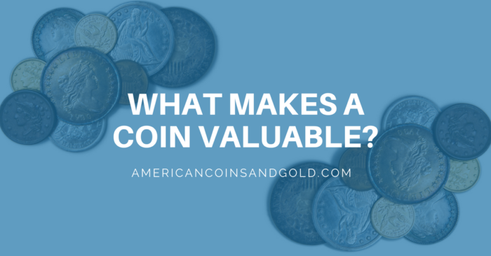 what makes a rare coin valuable